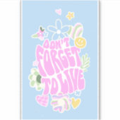 DEENSE PASTEL RETRO VERGEET NIET TE LEVEN STICKER (Voorkant)