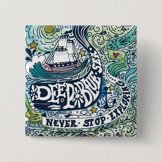 Deep Blue Zee |Stop nooit met verkennen Vierkante Button 5,1 Cm (Voorkant)