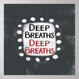Deep Breaths Poster Muurkunst