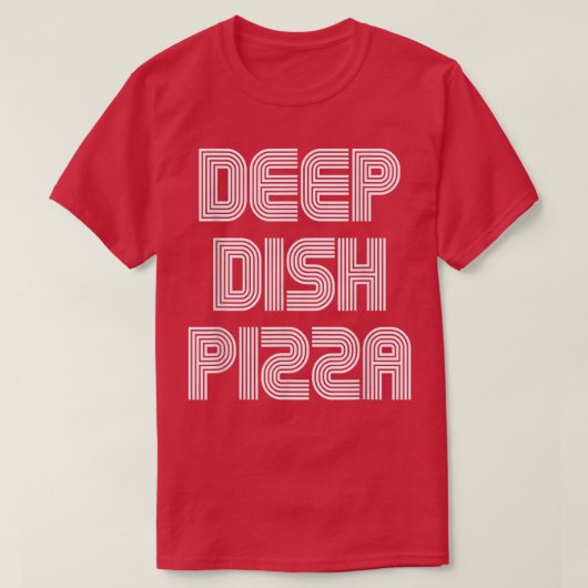Deep Dish Pizza  Retro 70s 80s Funny T-shirt (Design voorkant)