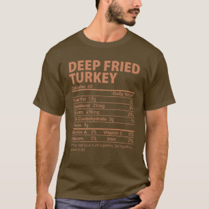 Deep Fried Turkey Costume Thanksgiving Food Nutrit T-shirt