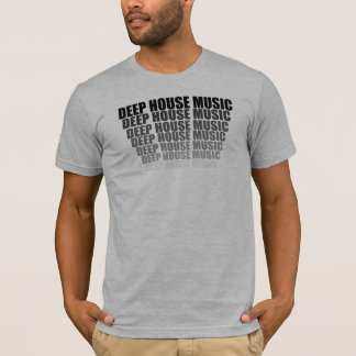 DEEP HOUSE MUSIC T-SHIRT