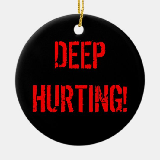 DEEP HURTING! KERAMISCH ORNAMENT (Voorkant)