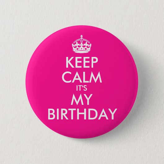 Deep Pink Keep Calm Het is mijn verjaardag Ronde Button 5,7 Cm (Voorkant)