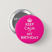 Deep Pink Keep Calm Het is mijn verjaardag Ronde Button 5,7 Cm (Voorkant /achterkant)