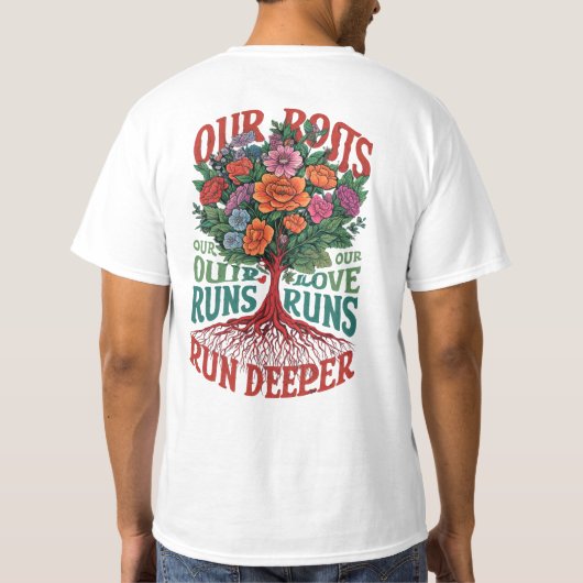 Deep Roots, Deeper Love T-shirt (Achterkant)