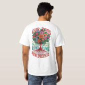 Deep Roots, Deeper Love T-shirt (Achterkant volledig)