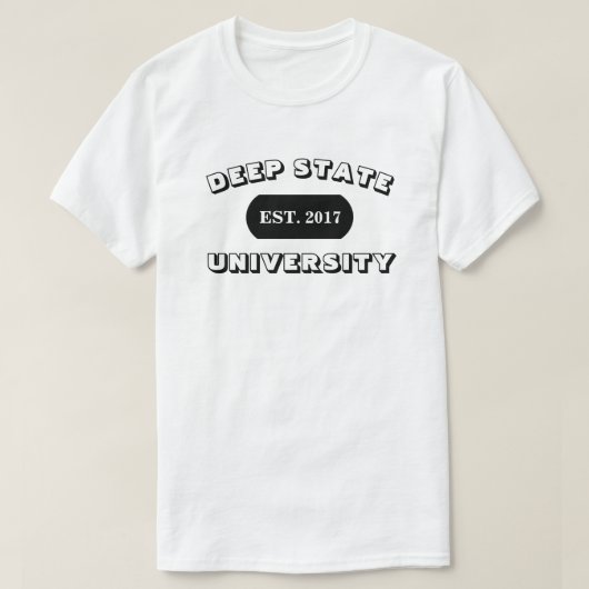 DEEP STATE UNIVERSITY EST. 2017 T-SHIRT (Design voorkant)