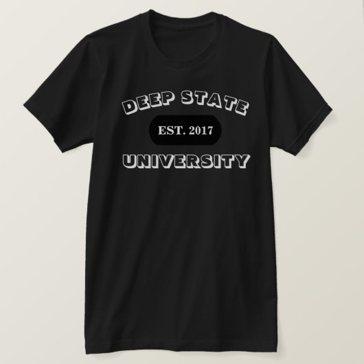 DEEP STATE UNIVERSITY EST. 2017 T-SHIRT (Design voorkant)