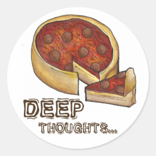 Deep Thoughts Deep Dish Pepperoni Pizza Chicago Ronde Sticker