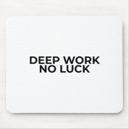 Deep Work No Luck Minimalist Typographic Mouse Pad Muismat