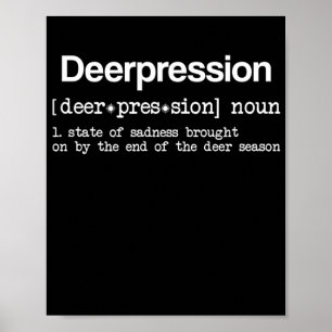 Deer Depression Funny Hunter Definition Huntin Poster