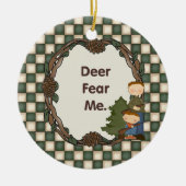 Deer Fear me Funny Hunter Custom Date Keramisch Ornament (Voorkant)