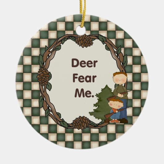 Deer Fear me Funny Hunter Custom Date Keramisch Ornament (Voorkant)