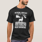 Deer Hunt Weekend Forecast Hunting With A Chance O T-shirt (Voorkant)