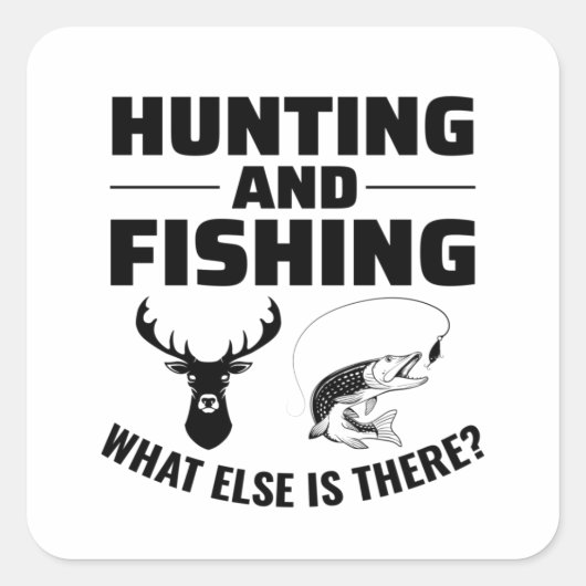 Deer Hunter Vist Hunter Outdoor Funny Gezegde Vierkante Sticker (Voorkant)