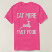 Deer Hunting - eet meer Fasts - Funny Gift F T-shirt (Design voorkant)