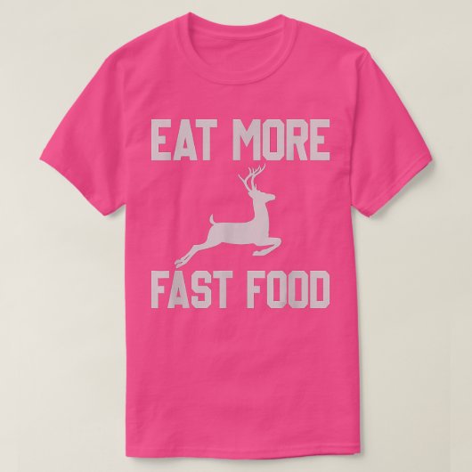 Deer Hunting - eet meer Fasts - Funny Gift F T-shirt (Design voorkant)