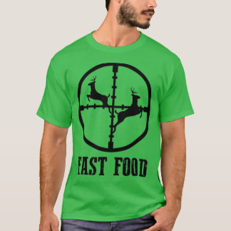 Deer Hunting Funny Fast Food Gift T-shirt