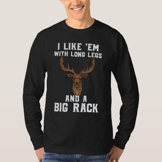 Deer Hunting Hunter  I Like Em With Long Legs & A  T-shirt (Voorkant)
