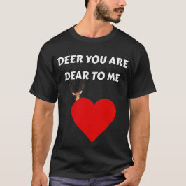 Deer je bent Geachte voor mij Quote T-Shirt