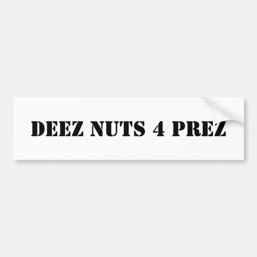 Deez Nuts 4 Prez Bumpersticker (Voorkant)