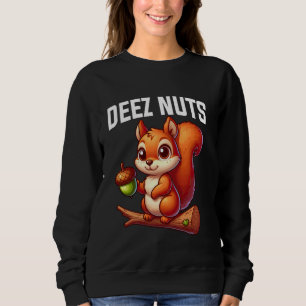 Deez Nuts Eekhoorn Dierenvriend Graphic Trui