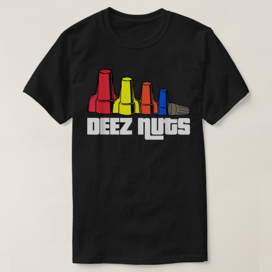 Deez Nuts Electrician Funny For Men & Women Gift T-shirt (Design voorkant)