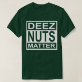 Deez Nuts Matter T-shirt (Design voorkant)