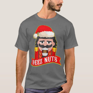 Deez Nuts Nutcracker  Funny Ugly Christmas Sweater T-shirt