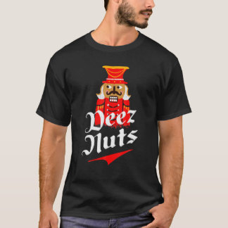Deez Nuts Nutcracker Funny Ugly Christmas Xmas T-shirt