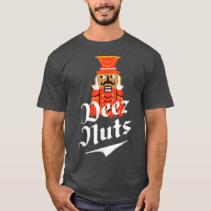 Deez Nuts Nutkraker Nut Mannen & Women Funny Xmas  T-shirt