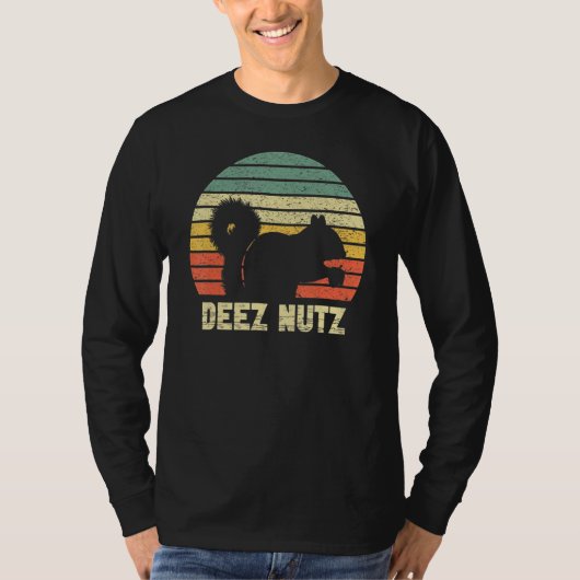 Deez Nuts Nutkraker Squirrel Deez Nutz Deezs Nut T-shirt (Voorkant)
