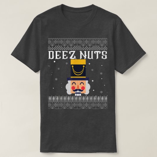Deez Nuts Nutkraker Ugly KerstSweater Funny T-shirt (Design voorkant)