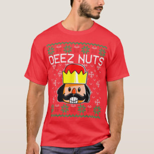 Deez Nuts Nutkraker Ugly KerstSweater Funny T-shirt