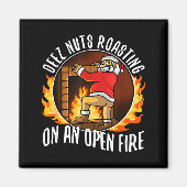 Deez Nuts Roasting On An Open Fire  Magneet (Voorkant)