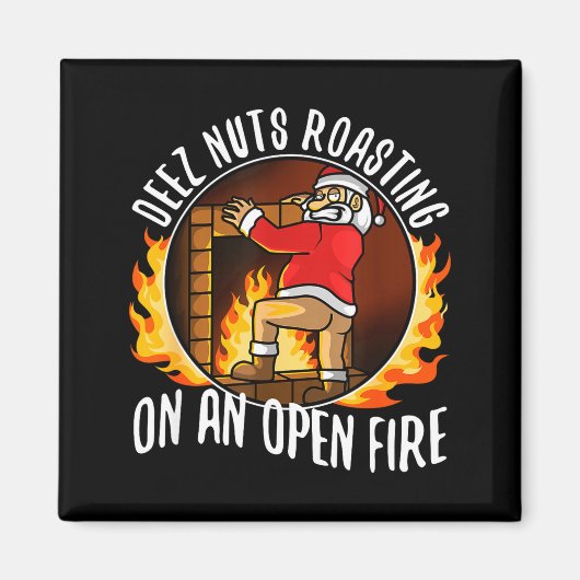 Deez Nuts Roasting On An Open Fire  Magneet (Voorkant)