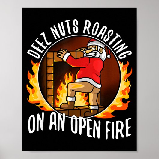 Deez Nuts Roasting On An Open Fire  Poster (Voorkant)