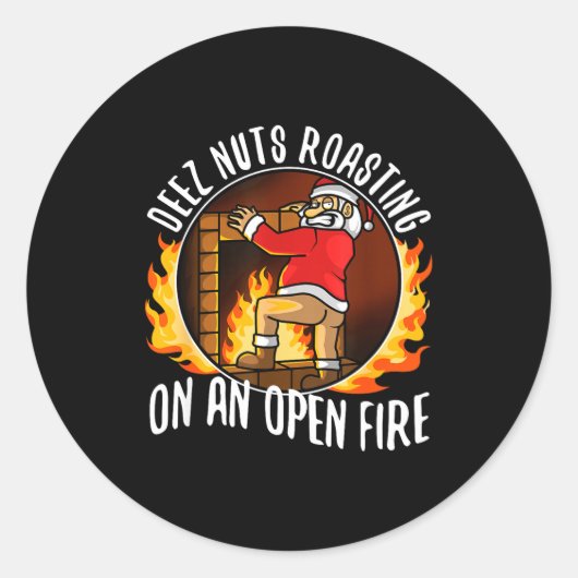 Deez Nuts Roasting On An Open Fire Ronde Sticker (Voorkant)