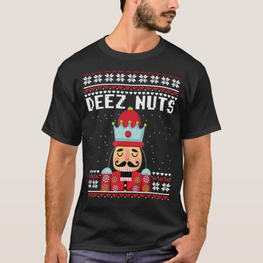 Deez Nuts Ugly KerstSweater Nutcracker Xmas T-shirt (Voorkant)