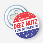 Deez Nuts voor President Button Flesopener (Voorkant)