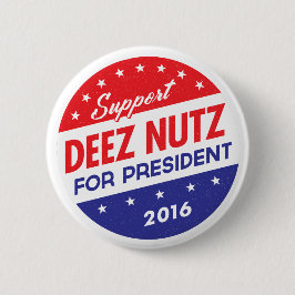Deez Nuts voor President Ronde Button 5,7 Cm
