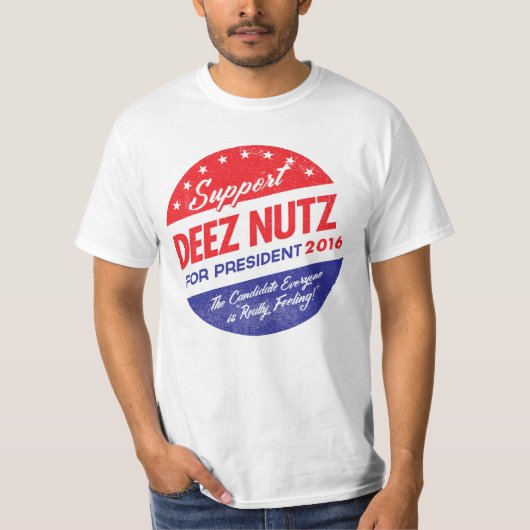 Deez Nuts voor President T-shirt (Voorkant)