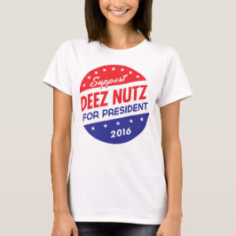 Deez Nuts voor President T-shirt