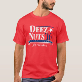 Deez Nuts voor President T-shirt
