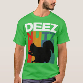Deez Nutz Nutkraker Squirrel Dees Nuts Chipmunk T-shirt