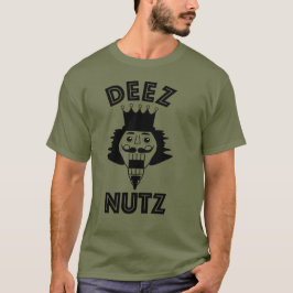 DEEZ NUTZ T-SHIRT