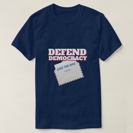 Defend Democracy /Save the Mail - Een MisterP-Shir T-shirt (Design voorkant)