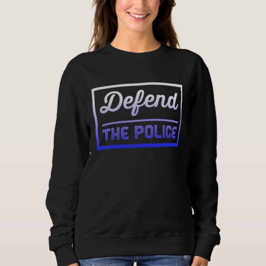 Defend the Police Support Law Enforcement Back the Trui (Voorkant)