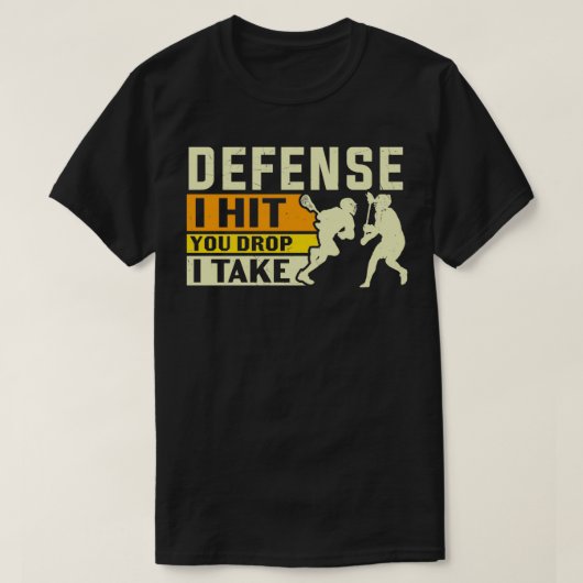 Defensie ik laat je vallen, ik neem Lacrosse T-shirt (Design voorkant)